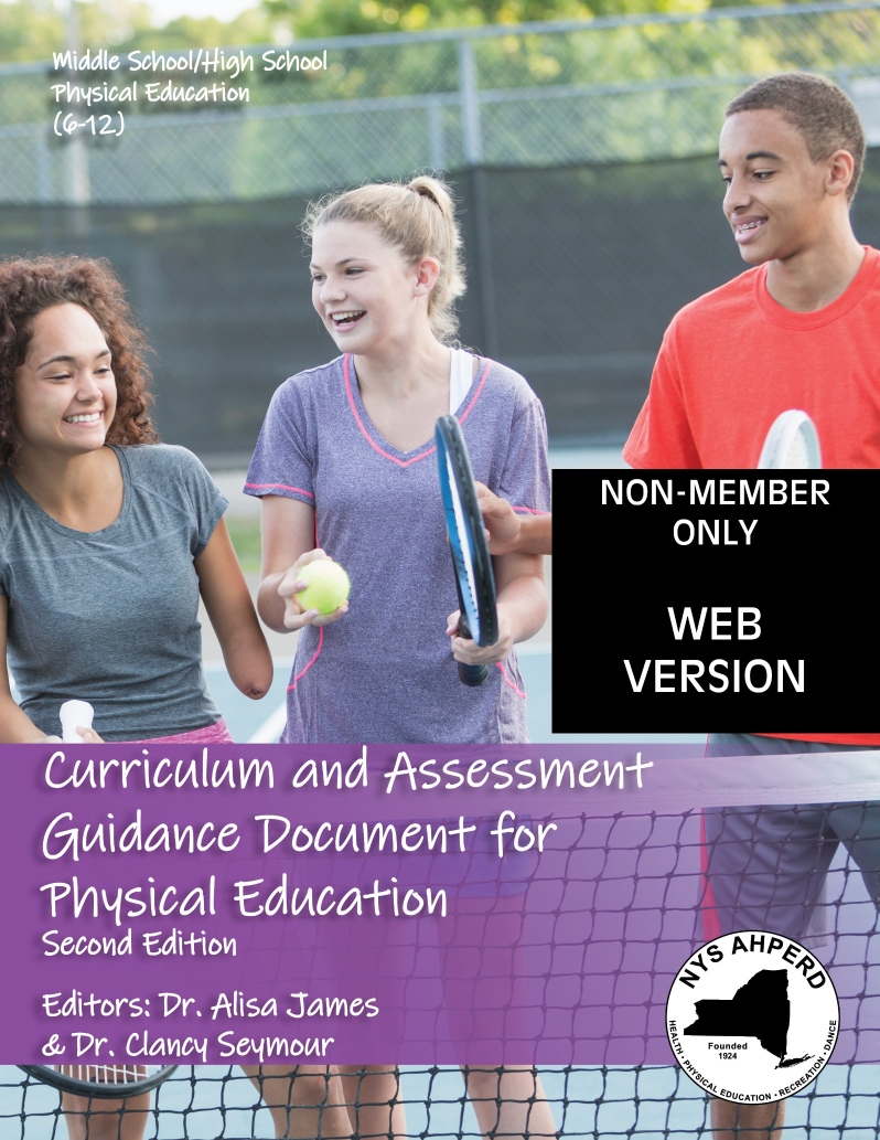 Product Description: Members receive the NYS AHPERD Web Version of the CAGD2 Book for FREE. Please login to your NYS AHPERD Membership to view.*Located under MY ACCOUNT.</br></br>**This item is nonrefundable</br></br>The second edition of the Curriculum and Assessment Guidance Document (CAGD2) for Physical Education is a resource that connects the revised New York State Physical Education Learning Standards (2020) with guidance regarding curriculum and assessment recommendations for K-12 physical education practitioners and administrators in New York.</br></br>Note, this version is interactive like the digital download, however, you will not be able to download or print. Both CAGD2 Elementary and Middle School/High School guides are available in this format.</br></br>Web Version. No physical item will be mailed to you.</br></br>If you are making payment for this book with a Purchase Order, Check, or Money Order the downloadable link will not be emailed until payment is received.</br>If you are a Tax-Exempt Entity- please send a copy of your tax-exempt form to NYS AHPERD to have the tax payment adjusted.</br></br>Please send a copy of the PURCHASE ORDER promptly to NYS AHPERD.</br>Email: finances@nysahperd.org</br>Fax: (315) 823-1012</br>Do not send multiple ways</br> NON -MEMBER WEB VERSION-CAGD2 Middle School/HS PE